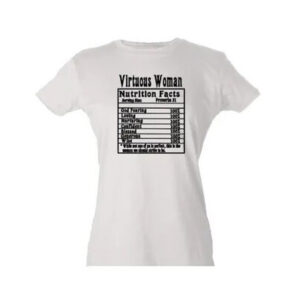 Virtuous woman with nutritional facts t-shirt 