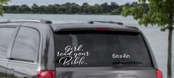 6x4" Girl, Read Your Bible. car decal