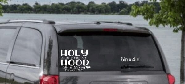 6x4" Holy With a Hint of Hood car decal