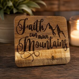 Faith Can Move Mountains – Laser Engraved Wood Coaster